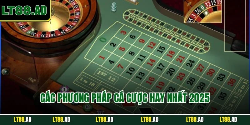Các phương pháp cá cược hay nhất 2025