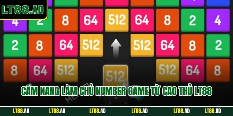 Cẩm nang làm chủ number game từ cao thủ LT88