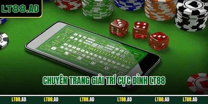 Chuyên trang giải trí cực đỉnh LT88