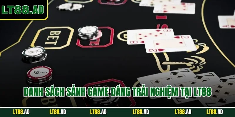 Danh sách sảnh game đáng trải nghiệm tại LT88