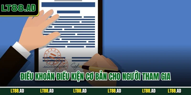 Điều khoản điều kiện cơ bản cho người tham gia