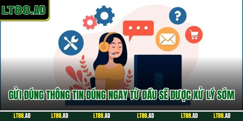 Gửi đúng thông tin đúng sẽ được xử lý sớm