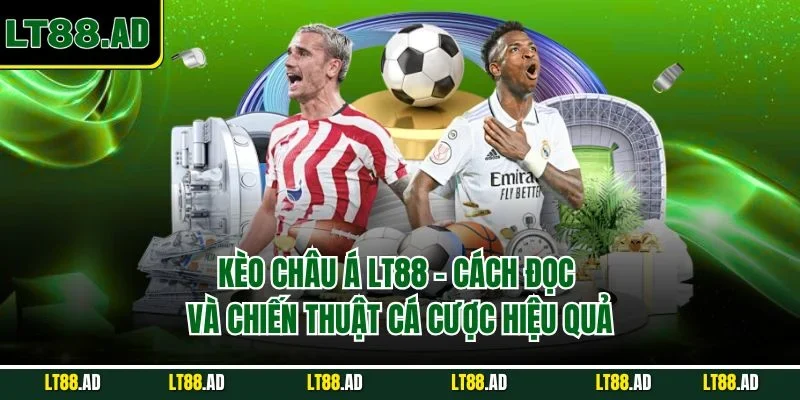 Kèo Châu Á LT88