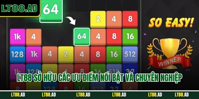 LT88 sở hữu các ưu điểm nổi bật