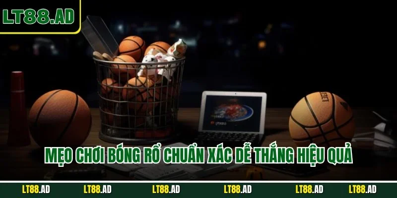 Mẹo chơi bóng rổ chuẩn xác dễ thắng hiệu quả