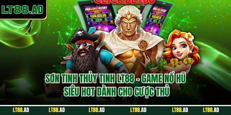 Sơn Tinh Thủy Tinh LT88