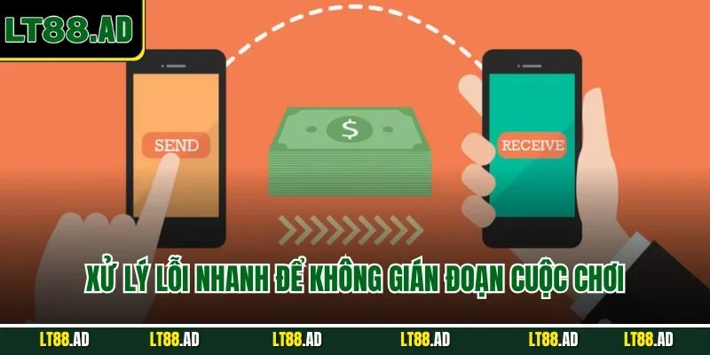 Xử lý lỗi nhanh để không gián đoạn cuộc chơi